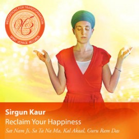 Reclaim Your Happiness: Meditations for Transformation - Sirgun Kaur CD